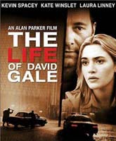 Фильм Жизнь Дэвида Гейла Смотреть Онлайн / Online Film The Life of David Gale [2003]